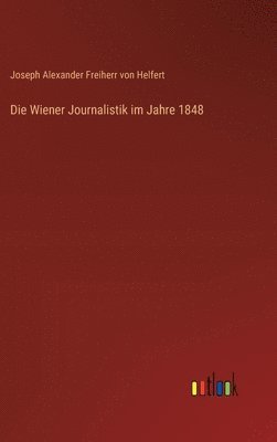 bokomslag Die Wiener Journalistik im Jahre 1848