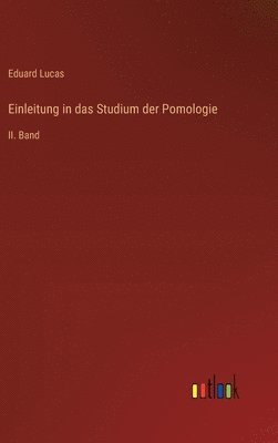 Eduard Lucas - Einleitung in das Studium der Pomologie, Inbunden