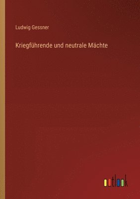 bokomslag Kriegführende und neutrale Mächte