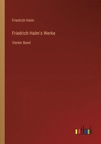 bokomslag Friedrich Halm's Werke