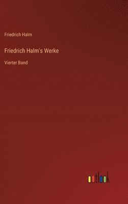 bokomslag Friedrich Halm's Werke