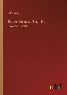 Eine schwimmende Stadt. Die Blokade-Brecher 1