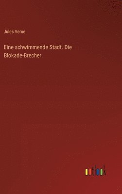 bokomslag Eine schwimmende Stadt. Die Blokade-Brecher