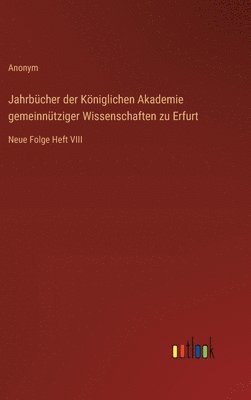 bokomslag Jahrbcher der Kniglichen Akademie gemeinntziger Wissenschaften zu Erfurt