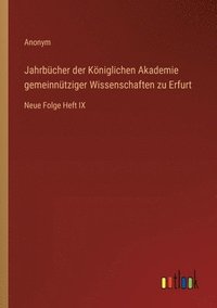 bokomslag Jahrbcher der Kniglichen Akademie gemeinntziger Wissenschaften zu Erfurt