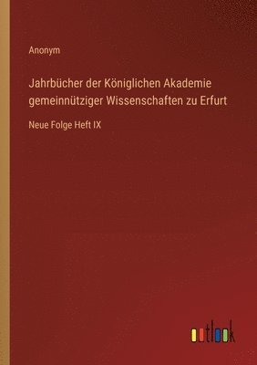 bokomslag Jahrbcher der Kniglichen Akademie gemeinntziger Wissenschaften zu Erfurt