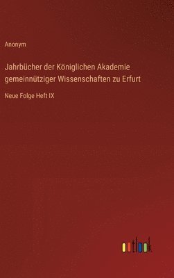 bokomslag Jahrbcher der Kniglichen Akademie gemeinntziger Wissenschaften zu Erfurt