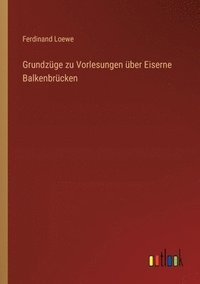 bokomslag Grundzge zu Vorlesungen ber Eiserne Balkenbrcken