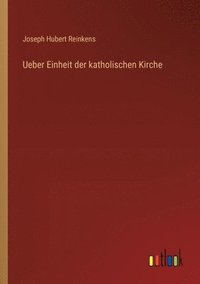 bokomslag Ueber Einheit der katholischen Kirche