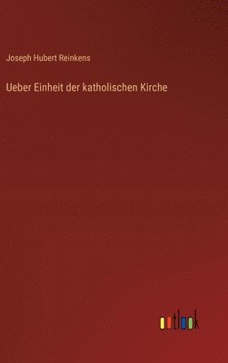 bokomslag Ueber Einheit der katholischen Kirche