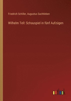 Friedrich Schiller, Augustus Sachtleben - Wilhelm Tell, Häftad