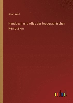 Handbuch und Atlas der topographischen Percussion 1