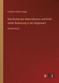 bokomslag Geschichte des Materialismus und Kritik seiner Bedeutung in der Gegenwart