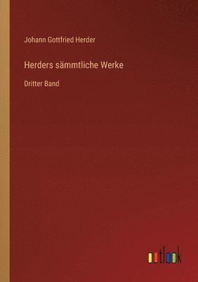 bokomslag Herders sämmtliche Werke: Dritter Band