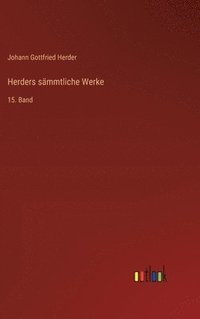 bokomslag Herders sämmtliche Werke: 15. Band