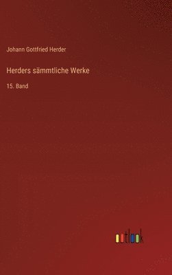 bokomslag Herders sämmtliche Werke: 15. Band