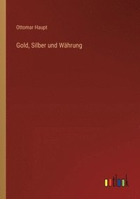 bokomslag Gold, Silber und Whrung