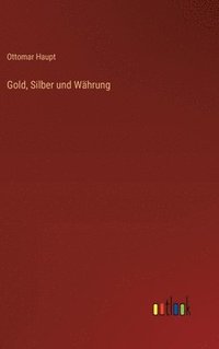 bokomslag Gold, Silber und Whrung