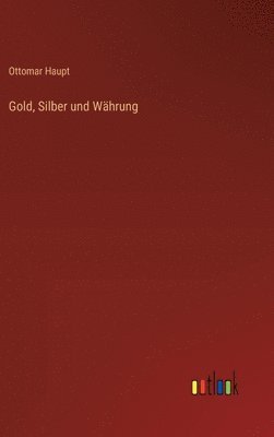 bokomslag Gold, Silber und Whrung