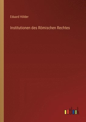 bokomslag Institutionen des Rmischen Rechtes