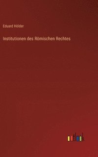 bokomslag Institutionen des Rmischen Rechtes