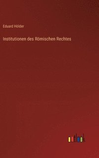 bokomslag Institutionen des Römischen Rechtes