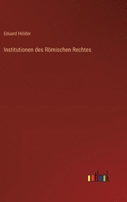 bokomslag Institutionen des Römischen Rechtes