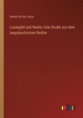 bokomslag Launegild und Wadia