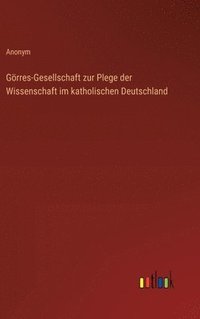 bokomslag Grres-Gesellschaft zur Plege der Wissenschaft im katholischen Deutschland