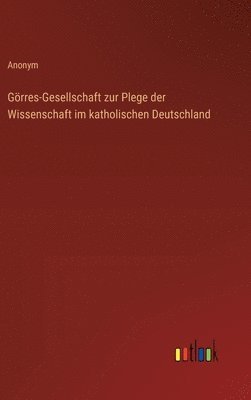 Grres-Gesellschaft zur Plege der Wissenschaft im katholischen Deutschland 1