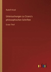 bokomslag Untersuchungen zu Cicero's philosophischen Schriften