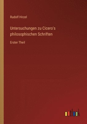 bokomslag Untersuchungen zu Cicero's philosophischen Schriften