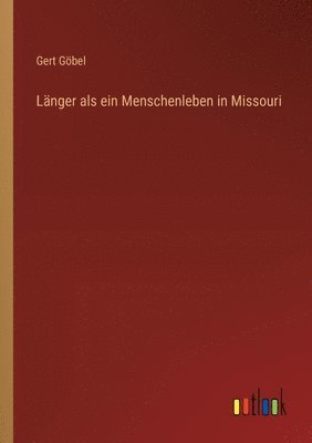 bokomslag Lnger als ein Menschenleben in Missouri