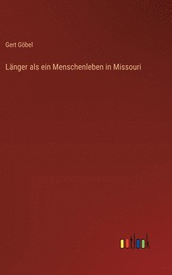 Lnger als ein Menschenleben in Missouri 1