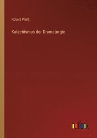 bokomslag Katechismus der Dramaturgie