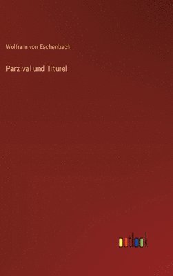 Wolfram Von Eschenbach, Wolfram von Eschenbach - Parzival und Titurel, Inbunden