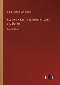 bokomslag Poesie und Kunst der Araber in Spanien und Sicilien