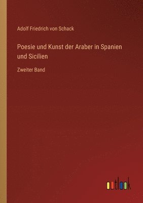 Poesie und Kunst der Araber in Spanien und Sicilien 1