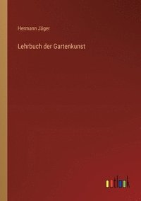 bokomslag Lehrbuch der Gartenkunst