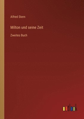 Alfred Stern - Milton und seine Zeit, Häftad
