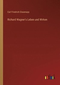 bokomslag Richard Wagner's Leben und Wirken