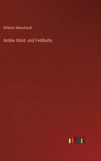 bokomslag Antike Wald- und Feldkulte