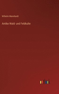 Antike Wald- und Feldkulte 1