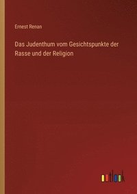 bokomslag Das Judenthum vom Gesichtspunkte der Rasse und der Religion