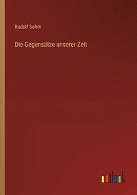 bokomslag Die Gegenstze unserer Zeit