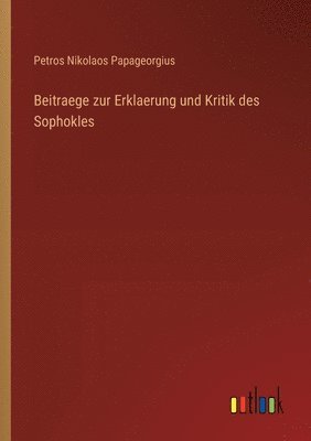 bokomslag Beitraege zur Erklaerung und Kritik des Sophokles