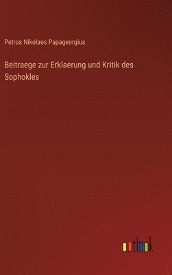 bokomslag Beitraege zur Erklaerung und Kritik des Sophokles