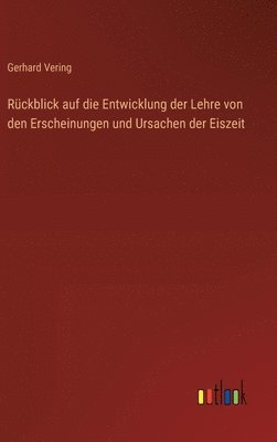 bokomslag Rckblick auf die Entwicklung der Lehre von den Erscheinungen und Ursachen der Eiszeit