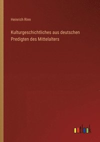 bokomslag Kulturgeschichtliches aus deutschen Predigten des Mittelalters