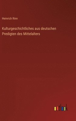 bokomslag Kulturgeschichtliches aus deutschen Predigten des Mittelalters